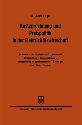 Veigel |  Kostenrechnung und Preispolitik in der Elektrizitätswirtschaft | Buch |  Sack Fachmedien