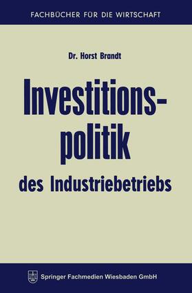 Brandt |  Investitionspolitik des Industriebetriebs | Buch |  Sack Fachmedien