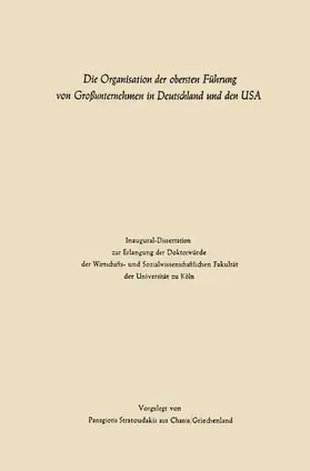 Stratoudakis |  Die Organisation der obersten Führung von Großunternehmen in Deutschland und den USA | Buch |  Sack Fachmedien