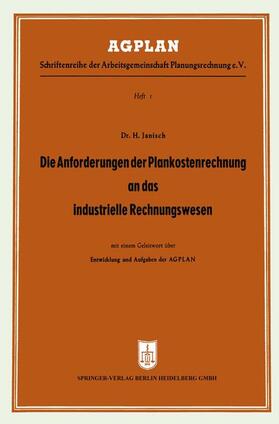 Janisch |  Die Anforderungen der Plankostenrechnung an das industrielle Rechnungswesen | Buch |  Sack Fachmedien