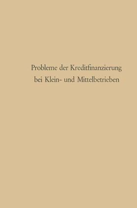 Schmölders |  Probleme der Kreditfinanzierung bei Klein- und Mittelbetrieben | Buch |  Sack Fachmedien