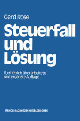 Rose |  Steuerfall und Lösung | eBook | Sack Fachmedien