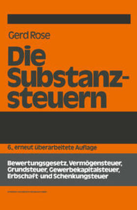 Rose |  Die Substanzsteuern | eBook | Sack Fachmedien