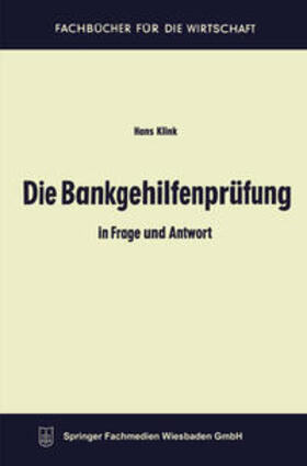 Klink |  Die Bankgehilfenprüfung in Frage und Antwort | eBook | Sack Fachmedien