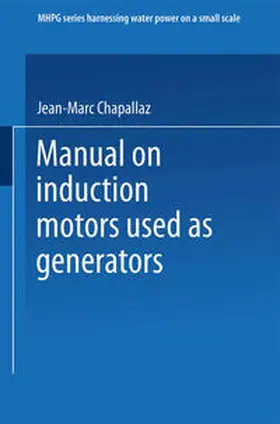 Chapallaz / Ghali / Eichenberger |  Manual on Induction Motors Used as Generators | eBook | Sack Fachmedien