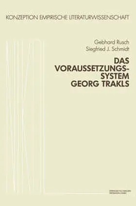 Rusch / Schmidt |  Das Voraussetzungssystem Georg Trakls | eBook | Sack Fachmedien