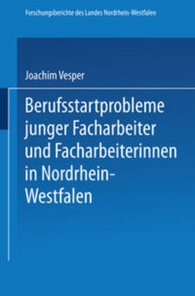 Vesper |  Berufsstartprobleme junger Facharbeiter und Facharbeiterinnen in Nordrhein-Westfalen | eBook | Sack Fachmedien