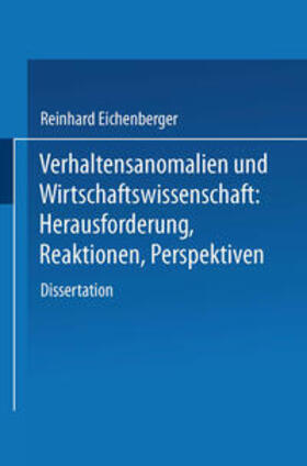 Eichenberger |  Verhaltensanomalien und Wirtschaftswissenschaft | eBook | Sack Fachmedien