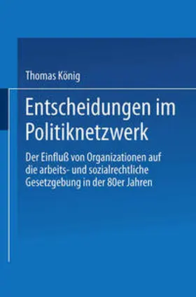 König |  Entscheidungen im Politiknetzwerk | eBook | Sack Fachmedien