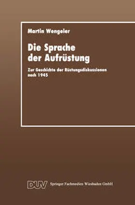 Wengeler |  Die Sprache der Aufrüstung | eBook | Sack Fachmedien