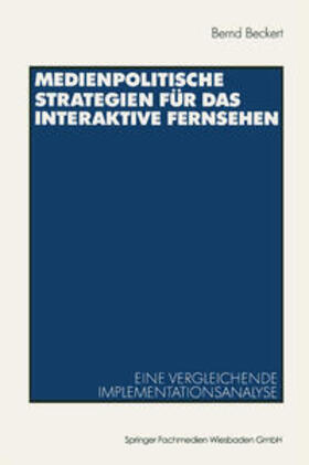 Beckert |  Medienpolitische Strategien für das interaktive Fernsehen | eBook | Sack Fachmedien