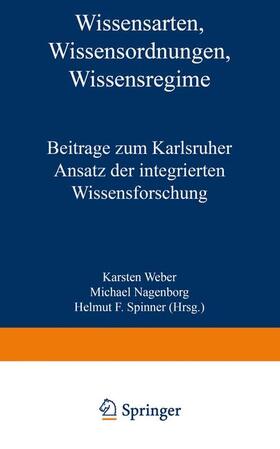 Weber / Spinner / Nagenborg |  Wissensarten, Wissensordnungen, Wissensregime | Buch |  Sack Fachmedien