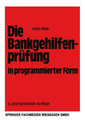 Klink / Hüttner |  Die Bankgehilfenprüfung in programmierter Form | eBook | Sack Fachmedien