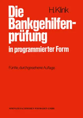 Klink |  Die Bankgehilfenprüfung in programmierter Form | eBook | Sack Fachmedien