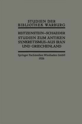 Schaeder / Reitzenstein |  Studien zum Antiken Synkretismus aus Iran und Griechenland | Buch |  Sack Fachmedien