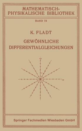 Fladt |  Fladt, K: Gewöhnliche Differentialgleichungen | Buch |  Sack Fachmedien