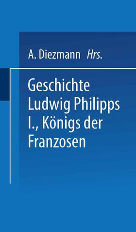 Mouttet / Boudin |  Geschichte Ludwig Philipps I., Königs der Franzosen | Buch |  Sack Fachmedien