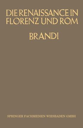 Brandi |  Die Renaissance in Florenz und Rom | Buch |  Sack Fachmedien