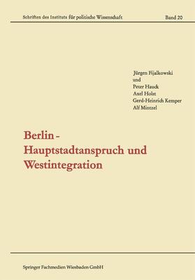 Fijalkowski / Hauck / Mintzel |  Berlin ¿ Hauptstadtanspruch und Westintegration | Buch |  Sack Fachmedien
