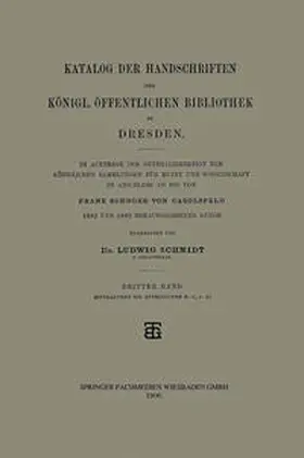 Schmidt |  Katalog der Handschriften der Königl. Öffentlichen Bibliothek zu Dresden | eBook | Sack Fachmedien