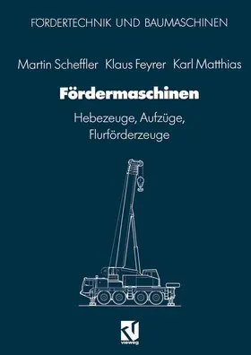 Scheffler / Matthias / Feyrer |  Fördermaschinen | Buch |  Sack Fachmedien