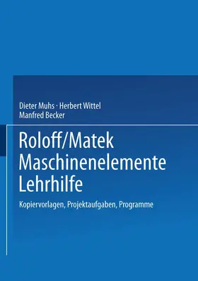 Muhs / Becker / Wittel |  Roloff/Matek Maschinenelemente Lehrhilfe | Buch |  Sack Fachmedien