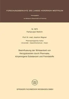 Wagner | Beeinflussung der Wirksamkeit von Herzglykosiden durch Pharmaka, körpereigene Substanzen und Fremdstoffe | E-Book | sack.de