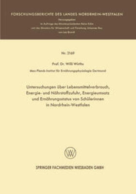 Wirths |  Untersuchungen über Lebensmittelverbrauch, Energie- und Nährstoffzufuhr, Energieumsatz und Ernährungsstatus von Schülerinnen in Nordrhein-Westfalen | eBook | Sack Fachmedien