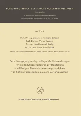 Schenck / Block / Wenzel |  Berechnungsgang und grundlegende Untersuchungen für ein Reduktionsverfahren zur Herstellung von flüssigem Eisen mit Umsetzungsprodukten von Kohlenwasserstoffen in einem Verfahrensschritt | Buch |  Sack Fachmedien