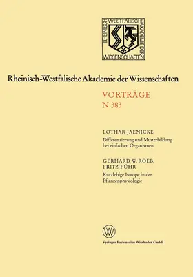 Jaenicke |  Differenzierung und Musterbildung bei einfachen Organismen. Kurzlebige Isotope in der Pflanzenphysiologie am Beispiel des 11C-Radiokohlenstoffs | Buch |  Sack Fachmedien