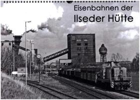 Watsack |  Eisenbahnen der Ilseder Hütte (Wandkalender 2016 DIN A3 quer) | Sonstiges |  Sack Fachmedien