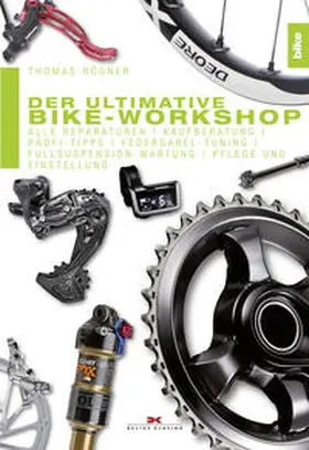 Rögner |  Der ultimative Bike-Workshop | Buch |  Sack Fachmedien