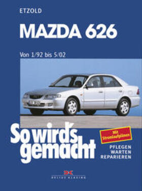 Etzold |  Etzold, R: Mazda 626 von 1/92 bis 5/02 | Buch |  Sack Fachmedien