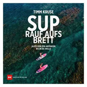 Kruse |  SUP - Rauf aufs Brett | Buch |  Sack Fachmedien