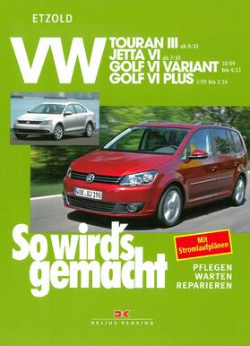 Etzold |  VW Touran III ab 8/10, VW Jetta VI ab 7/10, VW Golf VI Variant 10/09-4/13, VW Golf VI Plus 3/09-1/14 | eBook | Sack Fachmedien