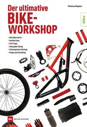 Rögner |  Der ultimative Bike-Workshop | Buch |  Sack Fachmedien