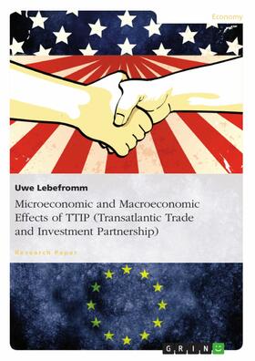 Lebefromm |  Microeconomic and Macroeconomic Effects of TTIP (Transatlantic Trade and Investment Partnership) | eBook | Sack Fachmedien