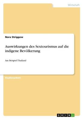 Striggow | Auswirkungen des Sextourismus auf die indigene Bevölkerung | Buch | 978-3-668-01811-2 | sack.de