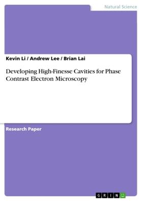 Li / Lai / Lee |  Developing High-Finesse Cavities for Phase Contrast Electron Microscopy | Buch |  Sack Fachmedien