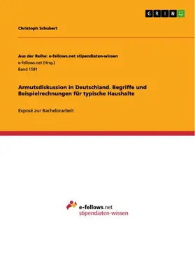 Schubert |  Armutsdiskussion in Deutschland. Begriffe und Beispielrechnungen für typische Haushalte | eBook | Sack Fachmedien