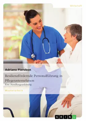 Pierobon |  Resilienzfördernde Personalführung in Pflegeunternehmen. Eine Handlungsanleitung | eBook | Sack Fachmedien