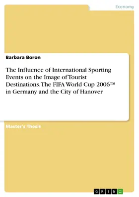 Boron |  The Influence of International Sporting Events on the Image of Tourist Destinations. The FIFA World Cup 2006™ in Germany and the City of Hanover | eBook | Sack Fachmedien