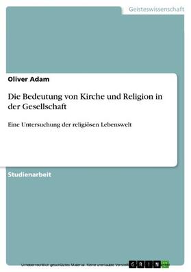Adam |  Die Bedeutung von Kirche und Religion in der Gesellschaft | eBook | Sack Fachmedien