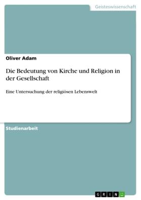 Adam |  Die Bedeutung von Kirche und Religion in der Gesellschaft | Buch |  Sack Fachmedien