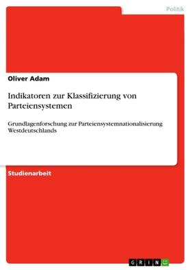 Adam |  Indikatoren zur Klassifizierung von Parteiensystemen | Buch |  Sack Fachmedien