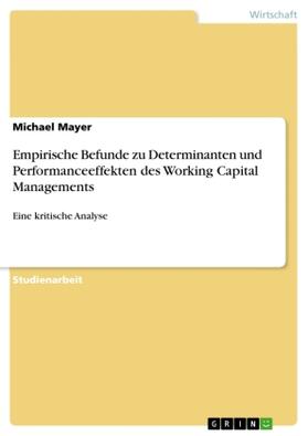 Mayer |  Empirische Befunde zu Determinanten und Performanceeffekten des Working Capital Managements | Buch |  Sack Fachmedien