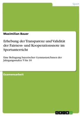 Bauer |  Erhebung der Transparenz und Validität der Fairness- und Kooperationsnote im Sportunterricht | Buch |  Sack Fachmedien