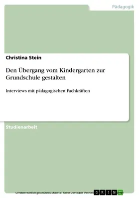 Stein |  Den Übergang vom Kindergarten zur Grundschule gestalten | eBook | Sack Fachmedien