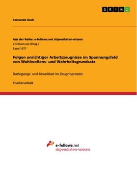 Koch |  Folgen unrichtiger Arbeitszeugnisse im Spannungsfeld von Wohlwollens- und Wahrheitsgrundsatz | Buch |  Sack Fachmedien