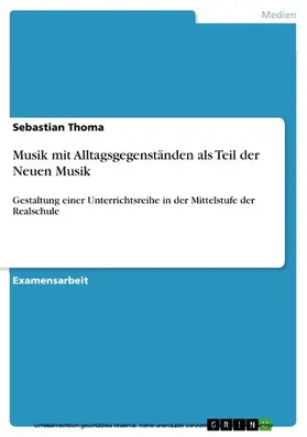 Thoma |  Musik mit Alltagsgegenständen als Teil der Neuen Musik | eBook | Sack Fachmedien